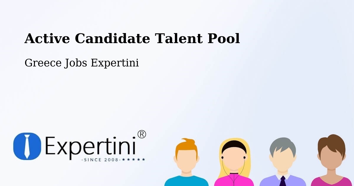 Active Candidate Talent Pool – Gázi - Greece Jobs Expertini
