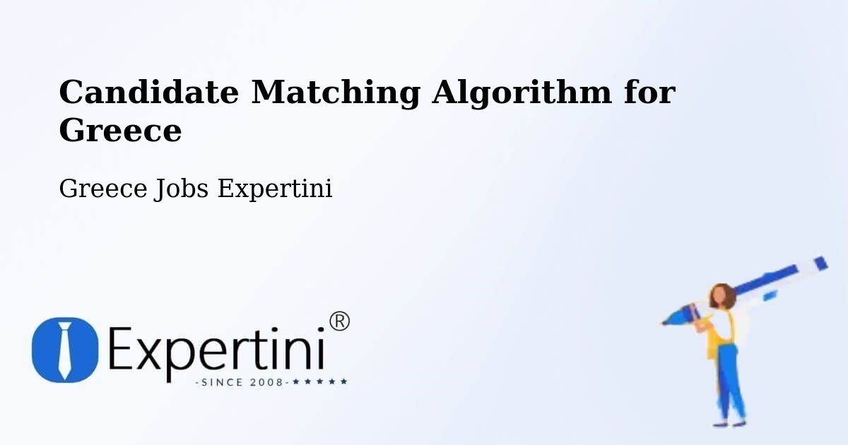 Candidate Matching Algorithm Overview – Gázi - Greece Jobs Expertini