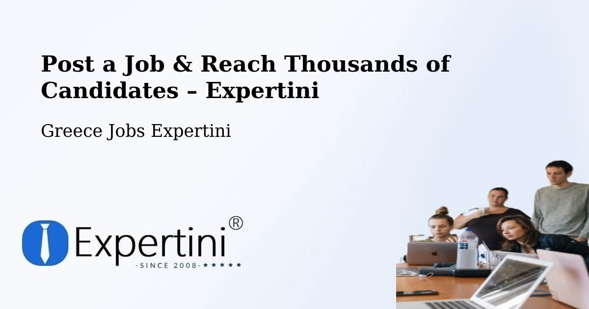 Post a Job in Gázi – Hire the Right Talent - Gázi, Greece Jobs Expertini