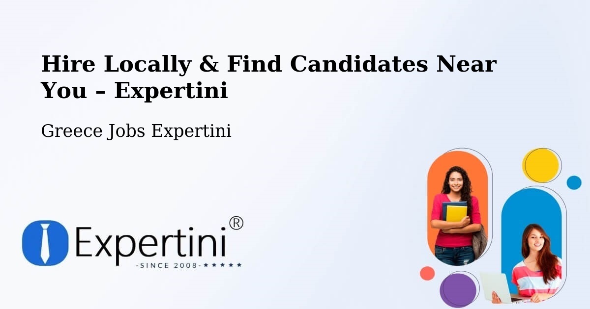Hire Locally in Gázi – Find Qualified Candidates Near You - Gázi, Greece Jobs Expertini