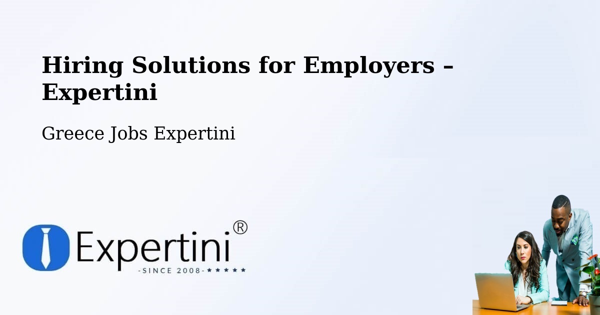 Hiring Solutions for Employers in Gázi - Gázi, Greece Jobs Expertini