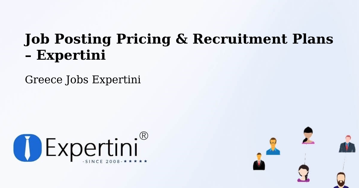 Job Posting Pricing & Recruitment Plans – Gázi - Gázi, Greece Jobs Expertini