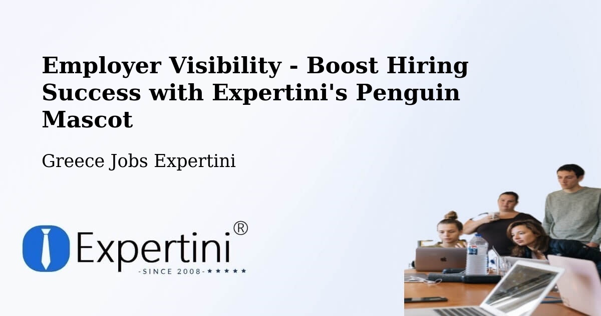 Employer Visibility Strategy – Gázi - Greece Jobs Expertini